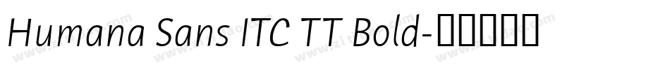 Humana Sans ITC TT Bold字体转换